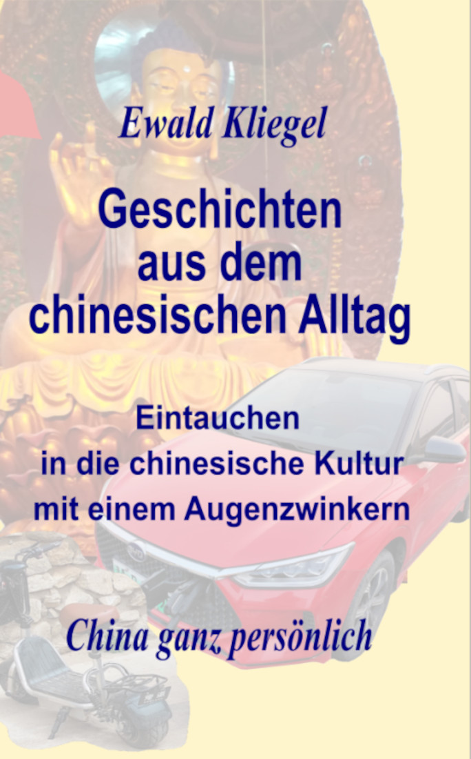 Ewald Kliegel: Geschichten aus dem chinesischen Alltag - Eintauchen in die chinesische Kultur mit einem Augenzwinkern - bei AMAZON