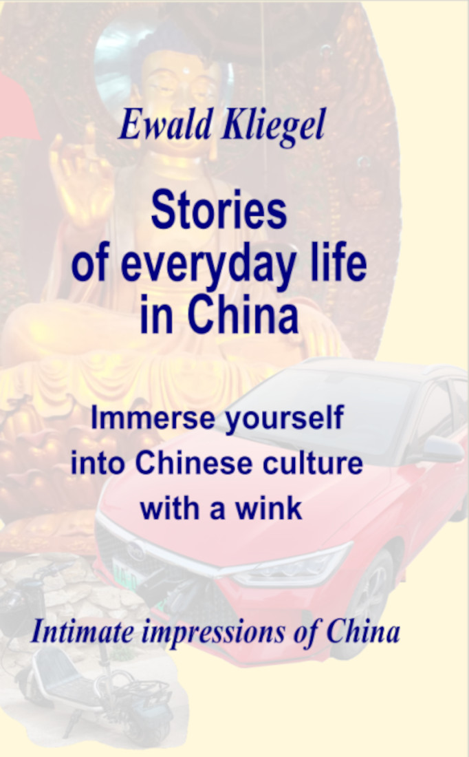 Ewald Kliegel: Stories of everyday life in China - Immerse yourself into Chinese culture with a wink at AMAZON