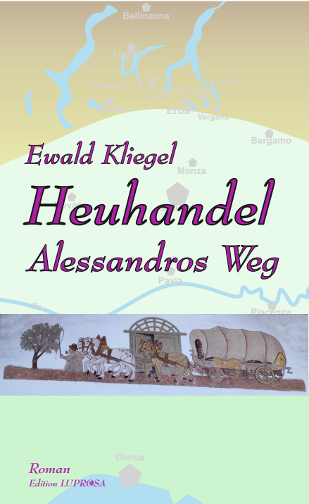 Ewald Kliegel Roman - Heuhandel - Alessandros Weg