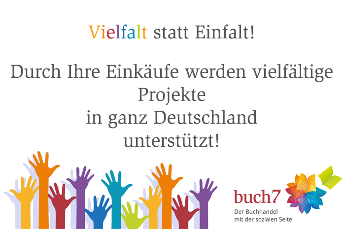 Buch7 - Durch Ihre Einkäufe werden viele soziale Projekte in ganz Deutschalnd unterstützt Buch7 - Durch Ihre Einkäufe werden viele soziale Projekte in ganz Deutschalnd unterstützt